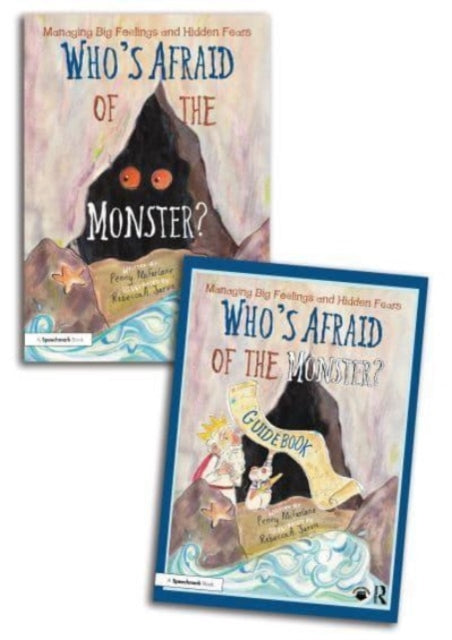 Whos Afraid of the Monster A Storybook and Guidebook for Managing Big Feelings and Hidden Fears