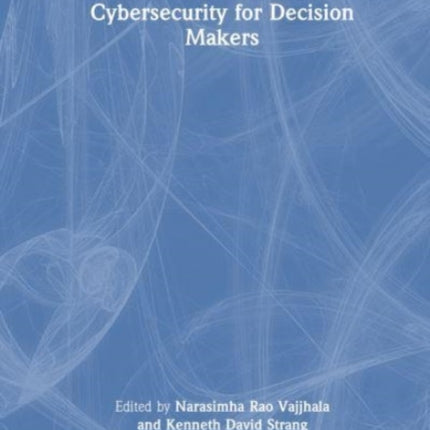 Cybersecurity for Decision Makers