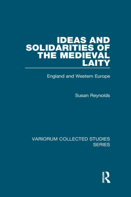 Ideas and Solidarities of the Medieval Laity: England and Western Europe