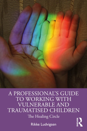 A Professionals Guide to Working with Vulnerable