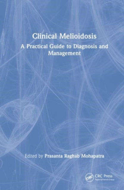 Clinical Melioidosis: A Practical Guide to Diagnosis and Management