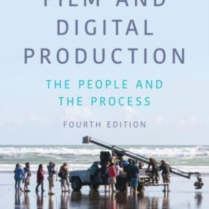 The Complete Guide to Film and Digital Production