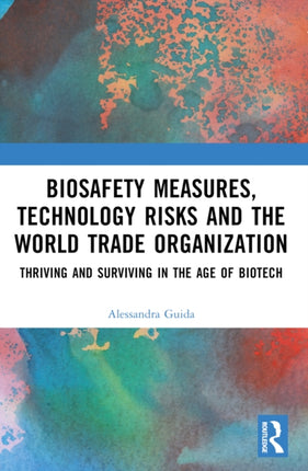 Biosafety Measures Technology Risks and the World