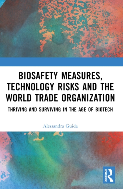 Biosafety Measures Technology Risks and the World