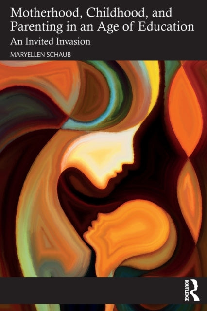 Motherhood Childhood and Parenting in an Age of