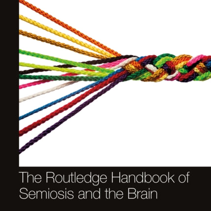 The Routledge Handbook of Semiosis and the Brain