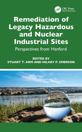 Remediation of Legacy Hazardous and Nuclear