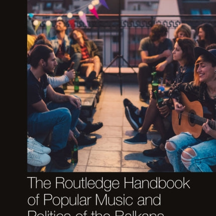 The Routledge Handbook of Popular Music and