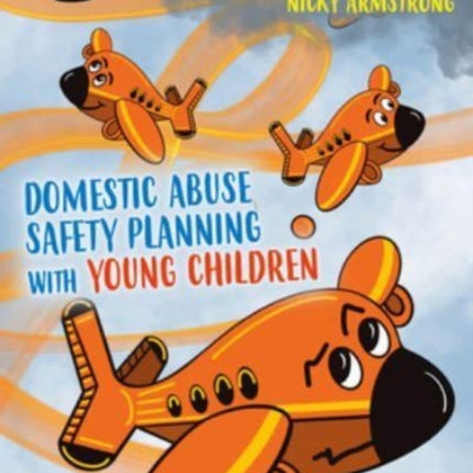 Domestic Abuse Safety Planning with Young Children: A Professional Guide