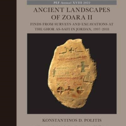 Ancient Landscapes of Zoara II: Finds from Surveys and Excavations at the Ghor as-Safi in Jordan, 1997–2018