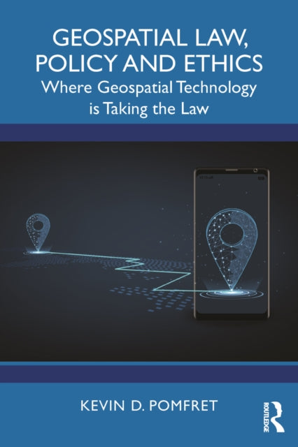 Geospatial Law Policy and Ethics