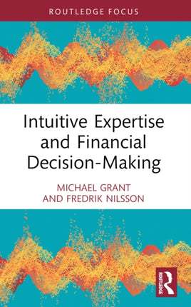 Intuitive Expertise and Financial DecisionMaking