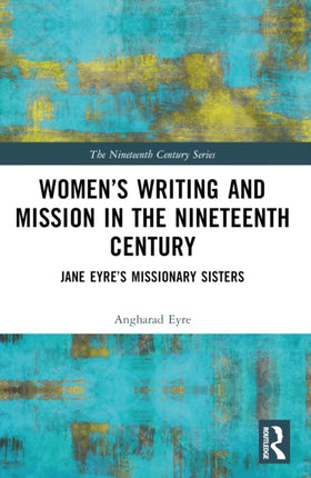 Womens Writing and Mission in the Nineteenth