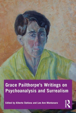 Grace Pailthorpes Writings on Psychoanalysis and