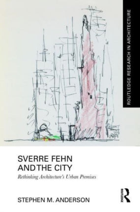 Sverre Fehn and the City Rethinking Architectures