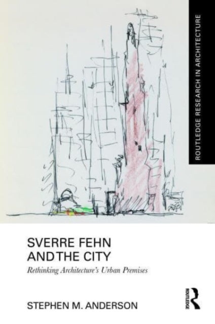 Sverre Fehn and the City Rethinking Architectures