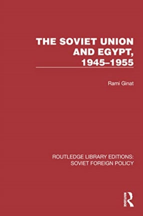 The Soviet Union and Egypt 1945â1955