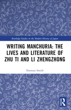 Writing Manchuria The Lives and Literature of Zhu