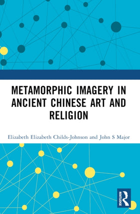 Metamorphic Imagery in Ancient Chinese Art and