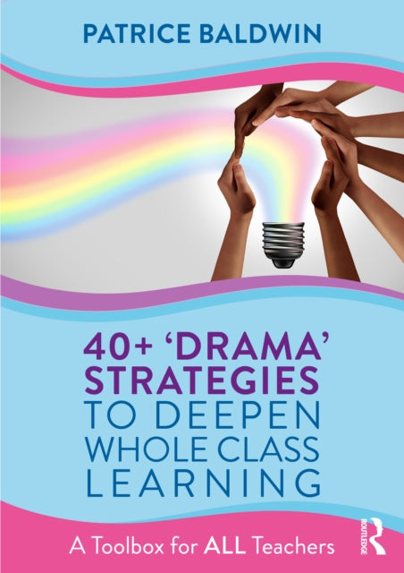 40  Drama Strategies to Deepen Whole Class