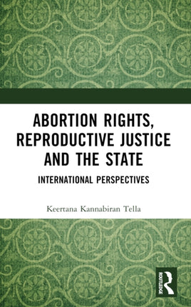 Abortion Rights Reproductive Justice and the