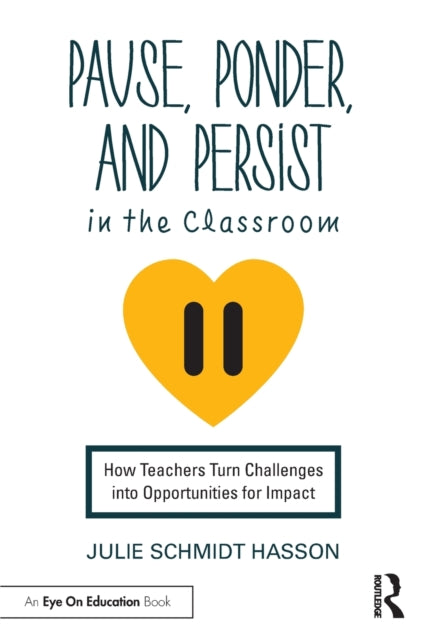 Pause Ponder and Persist in the Classroom