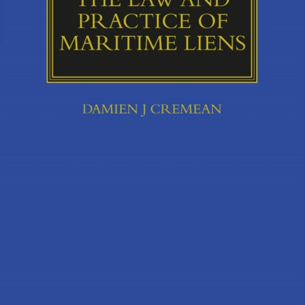 The Law and Practice of Maritime Liens