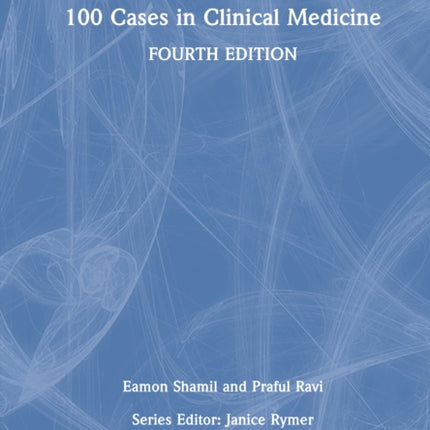 100 Cases in Clinical Medicine