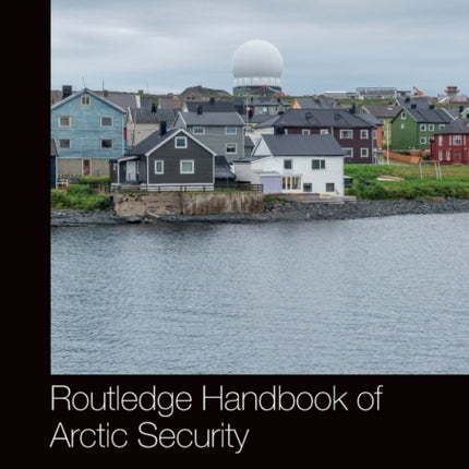 Routledge Handbook of Arctic Security
