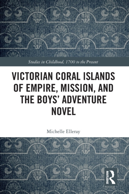 Victorian Coral Islands of Empire Mission and the