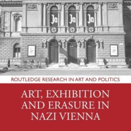 Art Exhibition and Erasure in Nazi Vienna