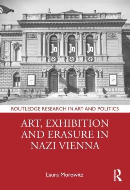 Art Exhibition and Erasure in Nazi Vienna
