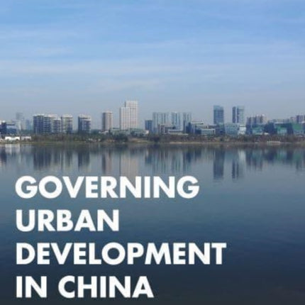 Governing Urban Development in China