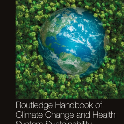 Routledge Handbook of Climate Change and Health