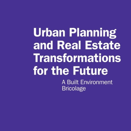 Urban Planning and Real Estate Transformations
