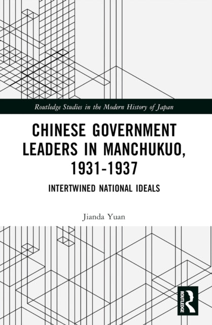 Chinese Government Leaders in Manchukuo 19311937