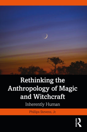 Rethinking the Anthropology of Magic and