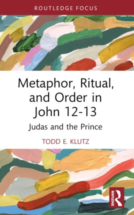 Metaphor Ritual and Order in John 1213