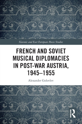 French and Soviet Musical Diplomacies in PostWar
