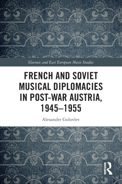 French and Soviet Musical Diplomacies in PostWar