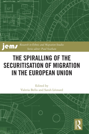 The Spiralling of the Securitisation of Migration