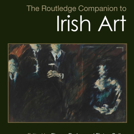 The Routledge Companion to Irish Art