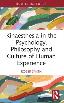 Kinaesthesia in the Psychology Philosophy and