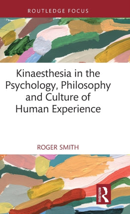 Kinaesthesia in the Psychology Philosophy and