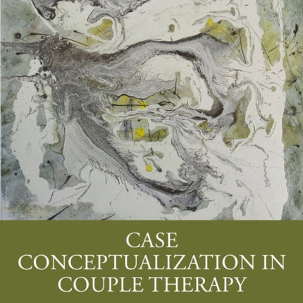 Case Conceptualization in Couple Therapy