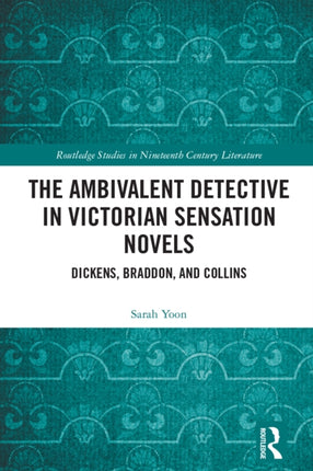 The Ambivalent Detective in Victorian Sensation