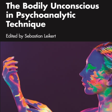 The Bodily Unconscious in Psychoanalytic