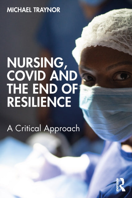 Nursing COVID and the End of Resilience