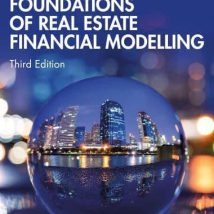 Foundations of Real Estate Financial Modelling
