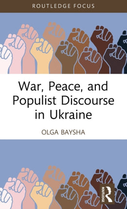 War Peace and Populist Discourse in Ukraine